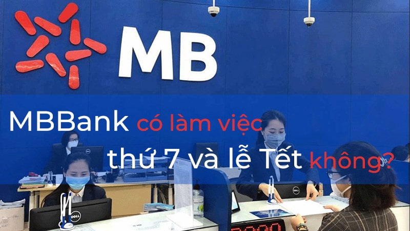Các phòng giao dịch MB Bank làm việc vào thứ 7